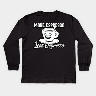 More Expresso Less Depresso Coffee Kids Long Sleeve T-Shirt